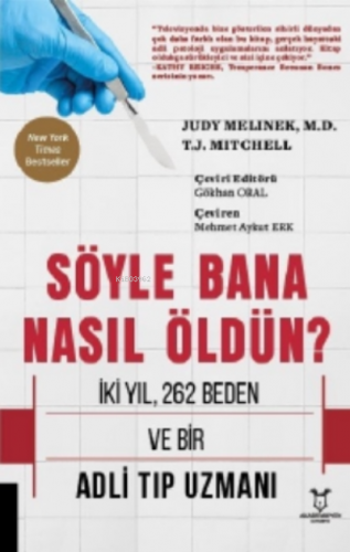 Söyle Bana Nasıl Öldün? | Judy Melinek | Akademisyen Kitabevi