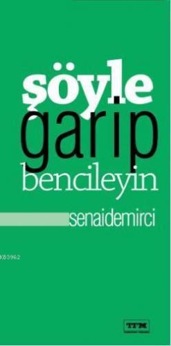 Şöyle Garip Bencileyin | Senai Demirci | TFM Yayıncılık