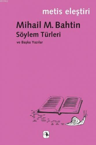 Söylem Türleri ve Başka Yazılar | Mihail M. Bahtin | Metis Yayıncılık