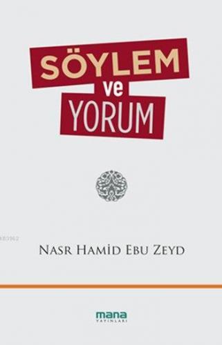 Söylem ve Yorum | Nasr Hamid Ebu Zeyd | Mana Yayınları