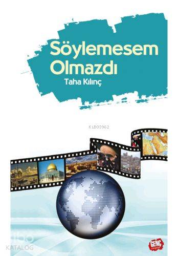 Söylemesem Olmazdı | Taha Kılınç | Genç Kitaplığı