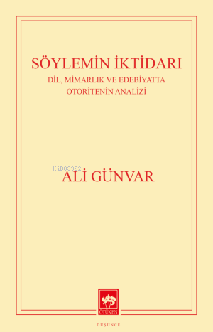 Söylemin İktidarı | Ali Günvar | Ötüken Neşriyat