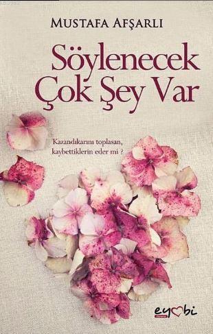 Söylenecek Çok Şey Var | Mustafa Afşarlı | Eyobi Yayınları