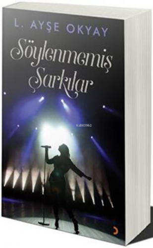 Söylenmemiş Şarkılar | L. Ayşe Okyay | Cinius Yayınları