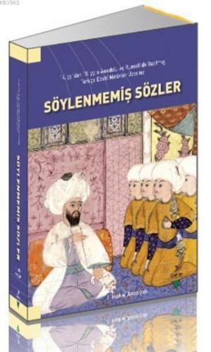 Söylenmemiş Sözler; 14. yy'dan 19'ya Anadolu ve Rumeli'de Yazılmış Tür