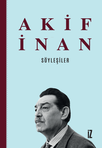 Söyleşiler | Akif İnan | İz Yayıncılık