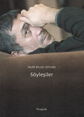 Söyleşiler | Nuri Bilge Ceylan | Norgunk Yayıncılık