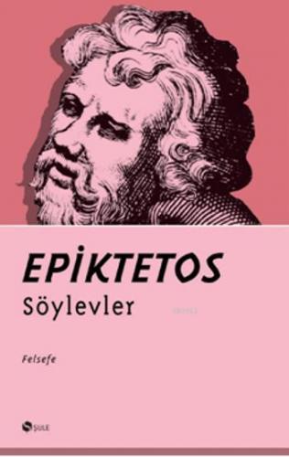 Söylevler | Epiktetos | Şule Yayınları