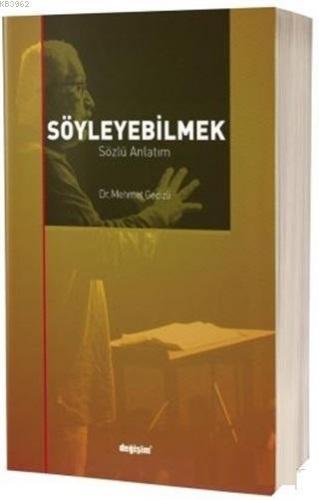 Söyleyebilmek; Sözlü Anlatım | Mehmet Gedizli | Değişim Yayınları