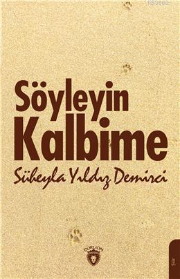 Söyleyin Kalbime | Süheyla Yıldız | Dorlion Yayınevi