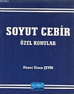 Soyut Cebir | Ahmet Sinan Çevik | Nobel Akademik Yayıncılık