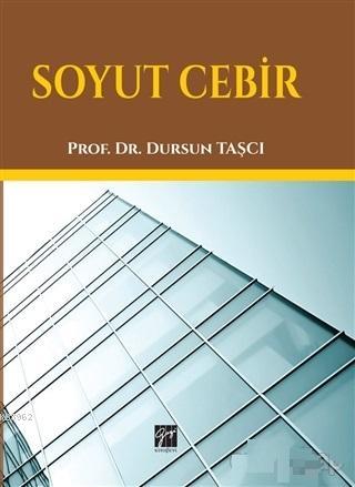 Soyut Cebir | Dursun Taşcı | Gazi Kitabevi