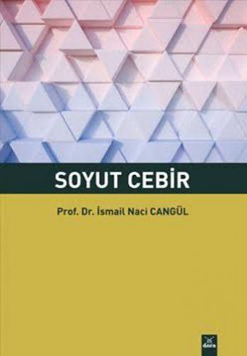 Soyut Cebir | İsmail Naci Cangül | Dora Yayıncılık