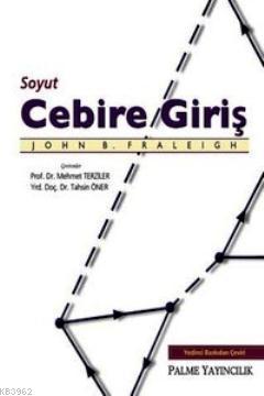 Soyut Cebire Giriş | John B. Fraleigh | Palme Yayınevi