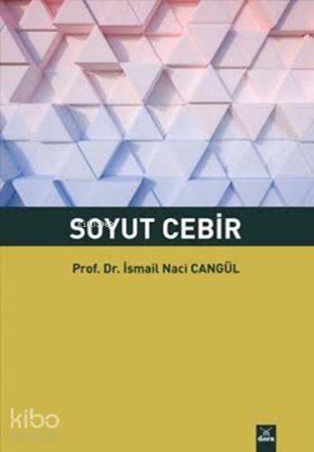 Soyut Cebir | İsmail Naci Cangül | Dora Yayıncılık