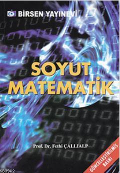 Soyut Matematik | Fethi Çallıalp | Birsen Yayınevi