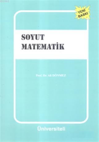 Soyut Matematik | Ali Dönmez | Üniversiteli Kitabevi