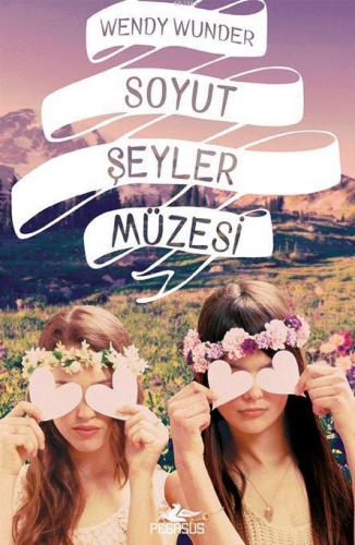 Soyut Şeyler Müzesi | Wendy Wunder | Pegasus Yayıncılık