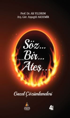 Söz Bir Ateş;Gazel Çözümlemeleri | Ali Yıldırım | Asos Yayınları