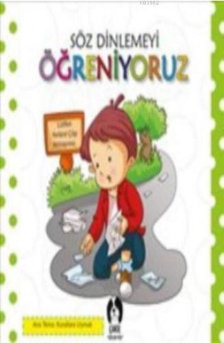 Söz Dinlemeyi Öğreniyoruz | Kolektif | Çakıl Yayınları