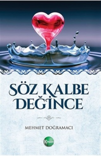 Söz Kalbe Değince | Mehmet Doğramacı | Kitsan Yayınevi