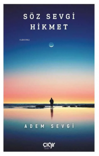 Söz Sevgi Hikmet | Adem Sevgi | Çığır Yayınları