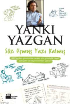 Söz Uçmuş, Yazı Kalmış | Yankı Yazgan | Doğan Kitap