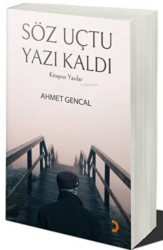 Söz Uçtu Yazı Kaldı | Ahmet Gencal | Cinius Yayınları