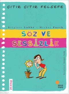 Söz ve Sessizlik; Çıtır Çıtır Felsefe 20 | Brigitte Labbe | Günışığı K