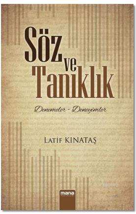 Söz ve Tanıklık | Latif Kınataş | Mana Yayınları