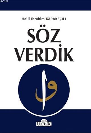 Söz Verdik | Halil İbrahim Karakeçili | Ulak Yayınları