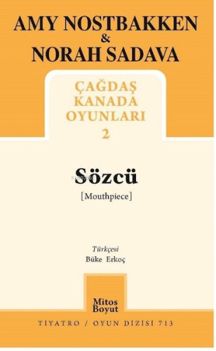 Sözcü - Çağdaş Kanada Oyunları 2 | Norah Sadava | Mitos Boyut Yayınlar