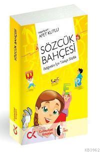 Sözcük Bahçesi; İlköğretim İçin Türkçe Sözlüğü | Afet Kutlu | Cumhuriy