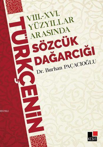 Sözcük Dağarcığı; VIII.-XVI. Yüzyıllar Arasında | Burhan Paçacıoğlu | 