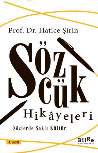 Sözcük Hikayeleri; Sözlerde Saklı Kültür | Hatice Şirin | Bilge Kültür