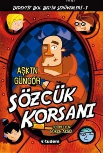 Sözcük Korsanı; Dedektif Bol Bel'in Serüvenleri 1 | Aşkın Güngör | Tud