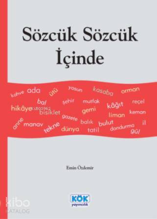 Sözcük Sözcük İçinde | Emin Özdemir | Kök Yayıncılık