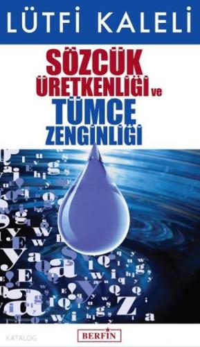 Sözcük Üretkenliği ve Tümce Zenginliği | Lütfi Kaleli | Berfin Yayınla