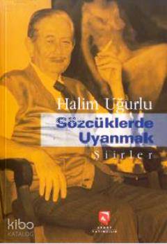 Sözcüklerde Uyanmak | H. Uğurlu Aksoy | Aksoy Yayıncılık