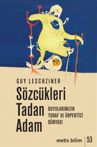 Sözcükleri Tadan Adam;Duyularımızın Tuhaf ve Ürpertici Dünyası | Guy L