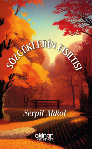 Sözcüklerin Fısıltısı | Serpil Akkol | Gülnar Yayınları