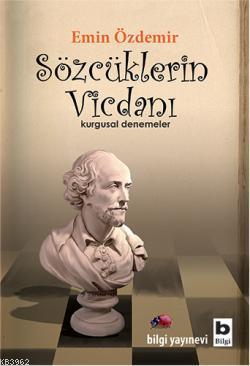 Sözcüklerin Vicdanı | Emin Özdemir | Bilgi Yayınevi