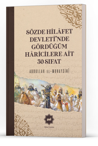 Sözde Hilâfet Devleti’nde Gördüğüm Hâricilere Ait 30 Sıfat | Abdullah 