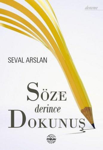 Söze Derince Dokunuş | Seval Arslan | Mühür Kitaplığı