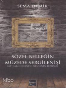 Sözel Belleğin Müzede Sergilenişi | Sema Demir | Fanus Yayınları