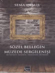 Sözel Belleğin Müzede Sergilenişi | Sema Demir | Fanus Yayınları