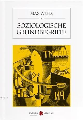 Soziologische Grundbegriffe | Max Weber | Karbon Kitaplar