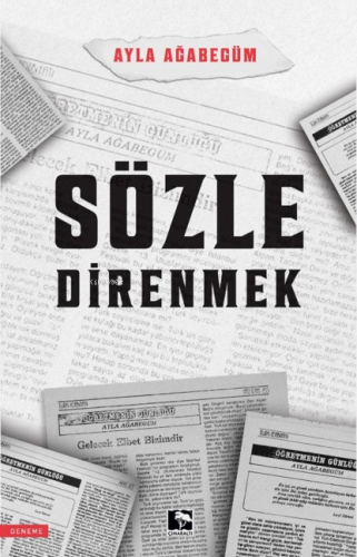 Sözle Direnmek | Ayla Ağabegüm | Çınaraltı Yayın Dağıtım