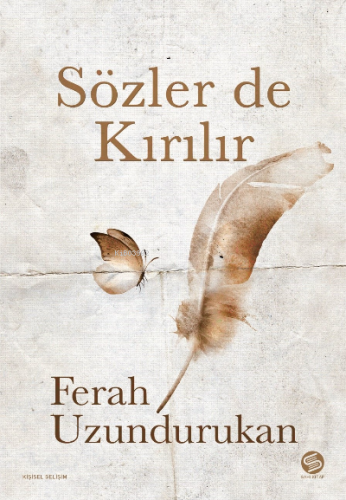 Sözler de Kırılır | Ferah Uzundurukan | Sahi Kitap