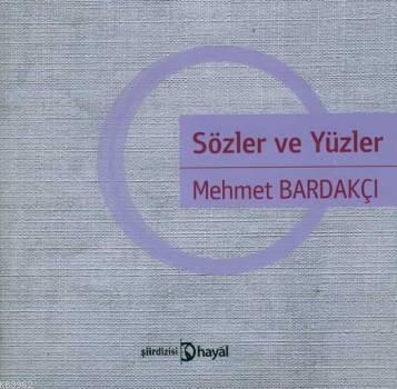 Sözler ve Yüz | Mehmet Bardakçı | Hayal Yayıncılık